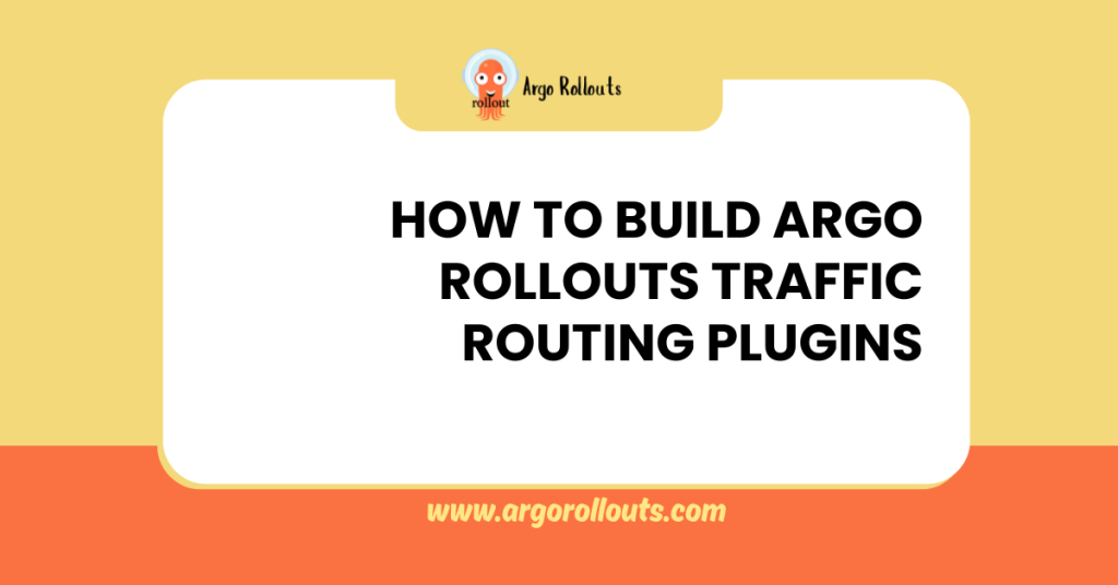 build argo rollouts traffic routing plugins