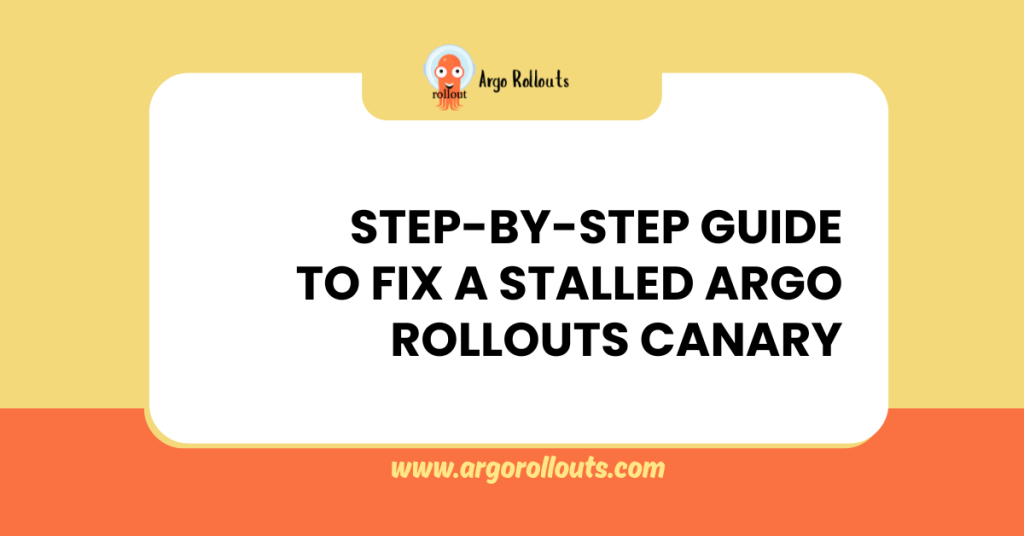 fix a stalled argo rollouts canary