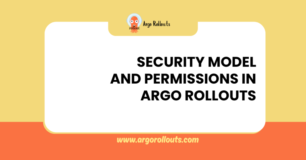 security model and permissions in argo rollouts